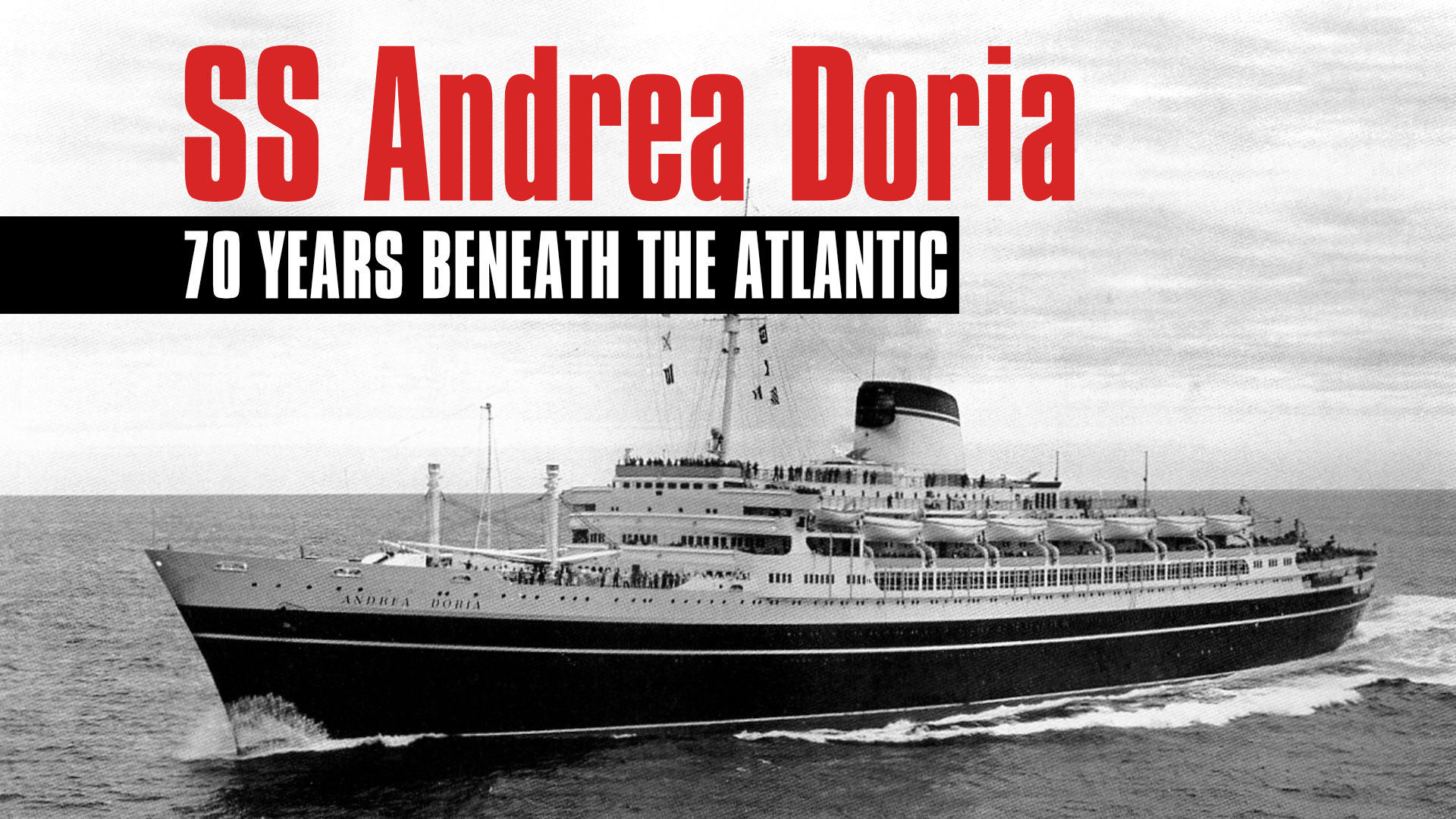 SS Andrea Doria: 70 Years Beneath the Atlantic